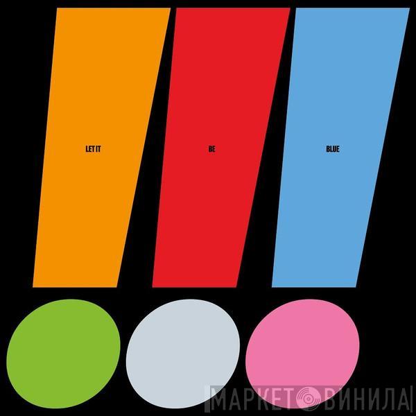 !!! - Let It Be Blue
