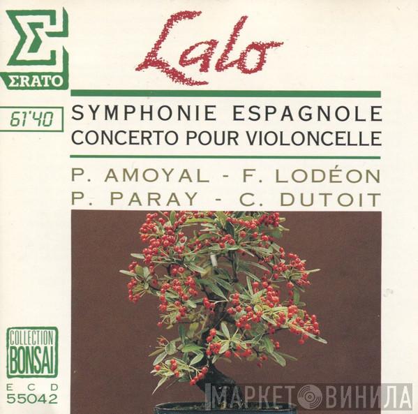, Édouard Lalo - Pierre Amoyal - Frédéric Lodéon - Paul Paray  Charles Dutoit  - Symphonie Espagnole / Concerto Pour Violoncelle