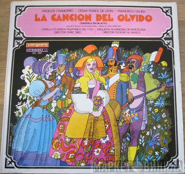 | Ángeles Chamorro | Cesar Ponce De León - Letra De Francisco Saura y Federico Romero - Música De Guillermo Fernández-Shaw | Jose Serrano Director Capilla Clasica Polifónica Del F.A.D. | Enrique Ribó Director Orquesta Filarmónica De Barcelona  Eugenio Mario Marco  - La Canción Del Olvido