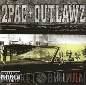 + 2Pac  The Outlawz  - Still I Rise