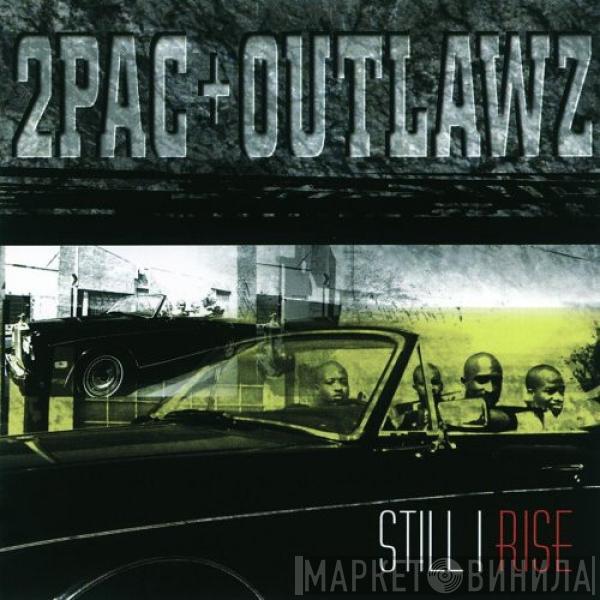 + 2Pac  The Outlawz  - Still I Rise