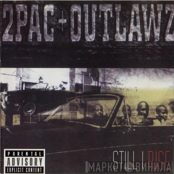 + 2Pac  The Outlawz  - Still I Rise