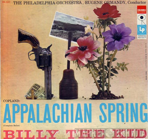 , Aaron Copland , The Philadelphia Orchestra  Eugene Ormandy  - Appalachian Spring / Billy The Kid