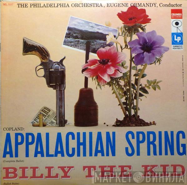 , Aaron Copland , The Philadelphia Orchestra  Eugene Ormandy  - Appalachian Spring / Billy The Kid