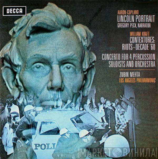 / Aaron Copland , William Kraft , Zubin Mehta  Los Angeles Philharmonic Orchestra  - Lincoln Portrait / Contextures: Riots - Decade '60 / Concerto For 4 Percussion Soloists And Orchestra
