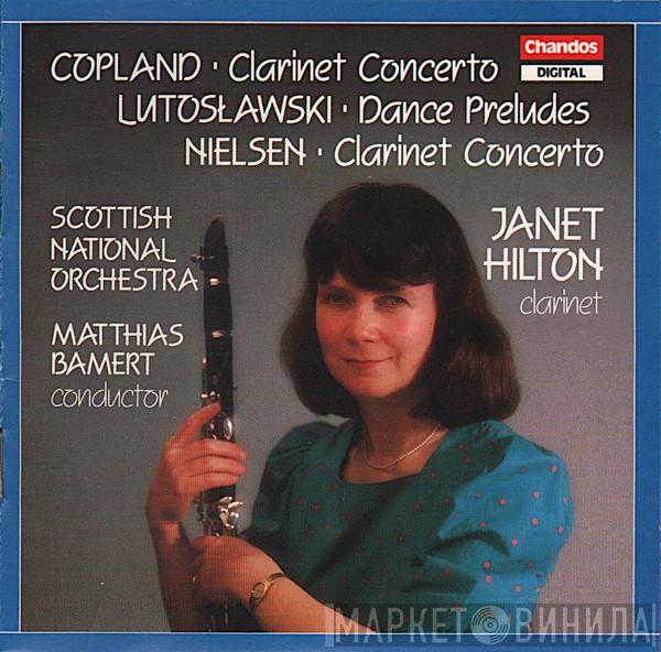 / Aaron Copland / Witold Lutoslawski - Carl Nielsen , Janet Hilton , Royal Scottish National Orchestra  Matthias Bamert  - Clarinet Concerto / Dance Preludes / Clarinet Concerto