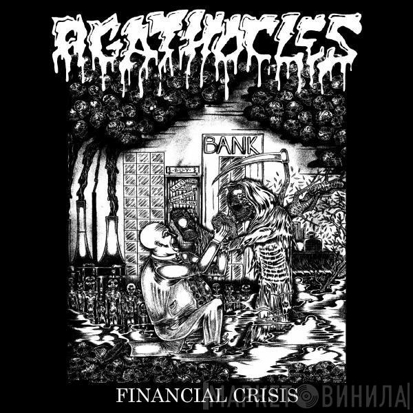 / Agathocles  Self Deconstruction  - Financial Crisis / Self Deconstruction