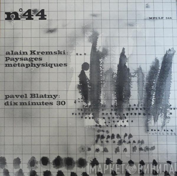 / Alain Kremski  Pavel Blatný  - Paysages Métaphysiques / Dix Minutes 30