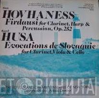 / Alan Hovhaness - Karel Husa , The Long Island Chamber Ensemble of New York  Lawrence Sobol  - Firdausi For Clarinet, Harp & Percussion, Op. 252 / Evocations De Slovaquie For Clarinet, Viola & Cello