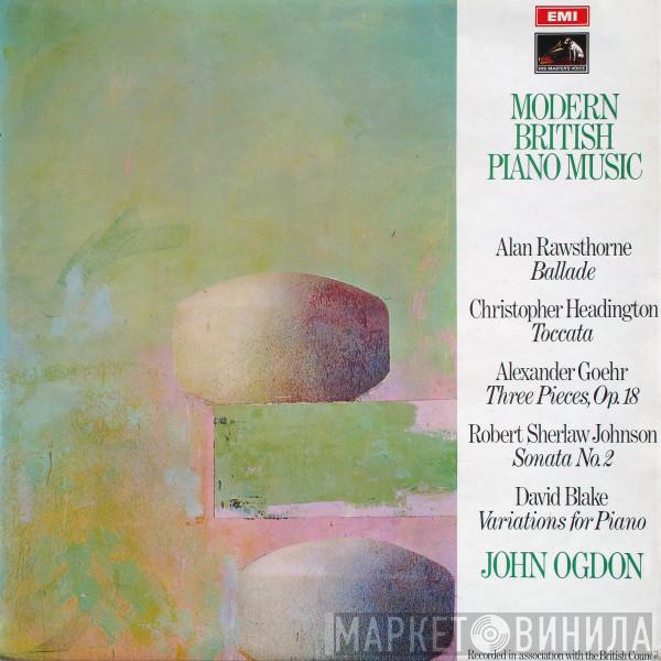 / Alan Rawsthorne / Christopher Headington / Alexander Goehr / Robert Sherlaw Johnson , David Blake   John Ogdon  - Modern British Piano Music
