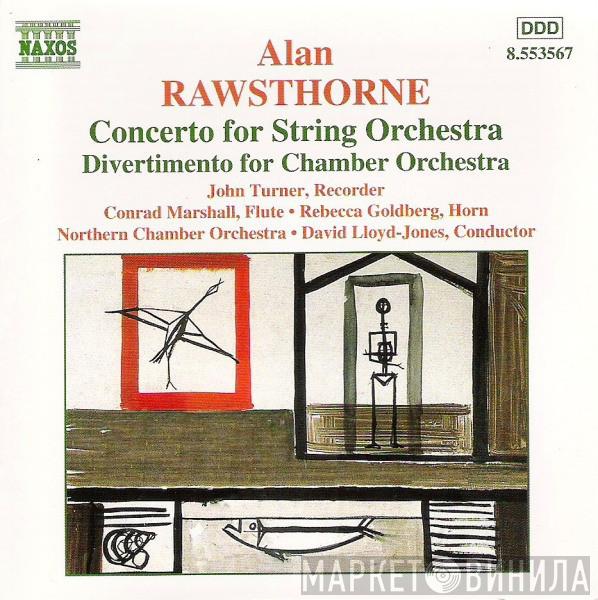 - Alan Rawsthorne , John Turner  , Conrad Marshall , Rebecca Goldberg , Northern Chamber Orchestra  David Lloyd-Jones  - Concerto For String Orchestra / Divertimento For Chamber Orchestra
