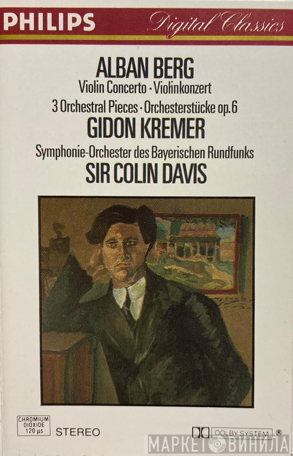- Alban Berg , Gidon Kremer , Symphonie-Orchester Des Bayerischen Rundfunks  Sir Colin Davis  - Violin Concerto / 3 Orchestral Pieces