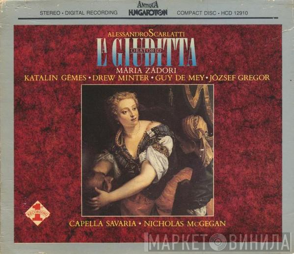 - Alessandro Scarlatti , Mária Zádori / Capella Savaria  Nicholas McGegan  - La Giuditta, Oratorio