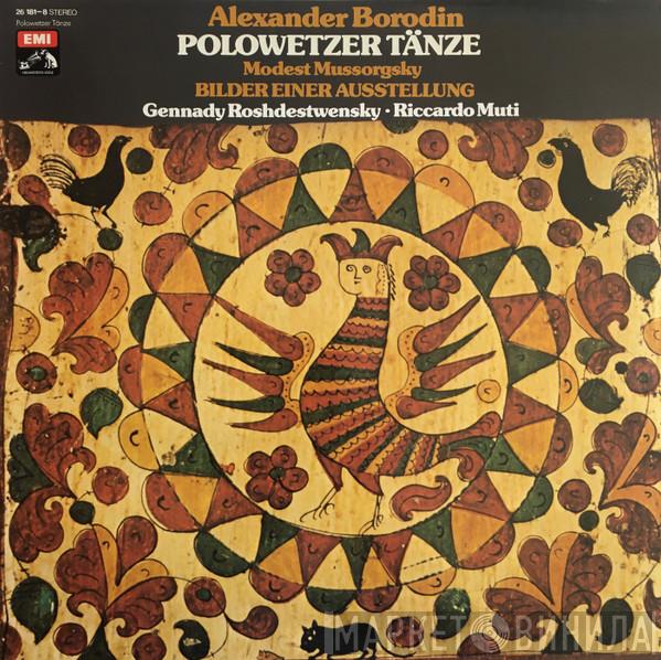 , Alexander Borodin , Modest Mussorgsky , Gennadi Rozhdestvensky  Riccardo Muti  - Polowetzer Tänze / Bilder Einer Ausstellung