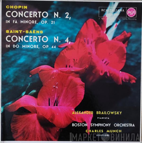 / Alexander Brailowsky / Frédéric Chopin / Camille Saint-Saëns , Boston Symphony Orchestra  Charles Munch  - Concerto No. 2 In Fa Minore, Op.21 / Concerto No. 4 In Do Minore,Op.44