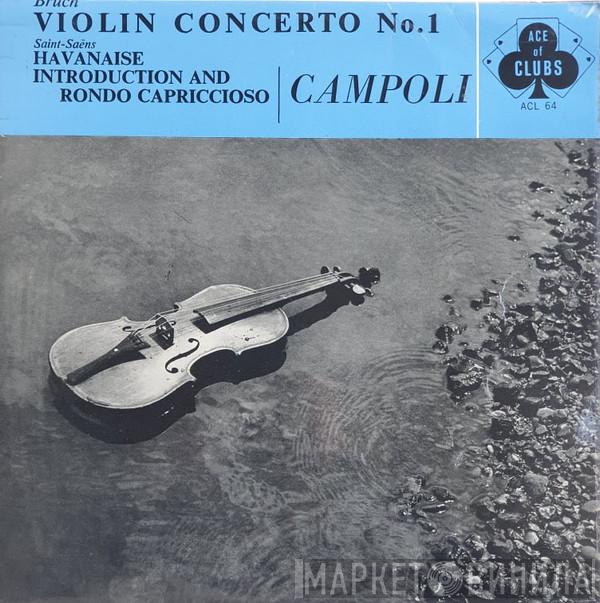, Alfredo Campoli - Max Bruch , Camille Saint-Saëns With Royalton Kisch & The New Symphony Orchestra Of London With Anatole Fistoulari  The London Symphony Orchestra  - Violin Concerto No.1 / Havanaise Introduction And Rondo Capriccioso
