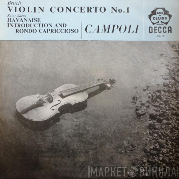 , Alfredo Campoli - Max Bruch , Camille Saint-Saëns With Royalton Kisch & The New Symphony Orchestra Of London With Anatole Fistoulari  The London Symphony Orchestra  - Violin Concerto No.1 / Havanaise Introduction And Rondo Capriccioso