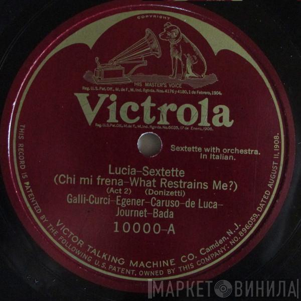 , Amelita Galli-Curci , Minnie Egener , Enrico Caruso , Giuseppe De Luca  , Angelo Bada , Marcel Journet  Flora Perini  - Lucia-Sextette / Rigoletto-Quartet