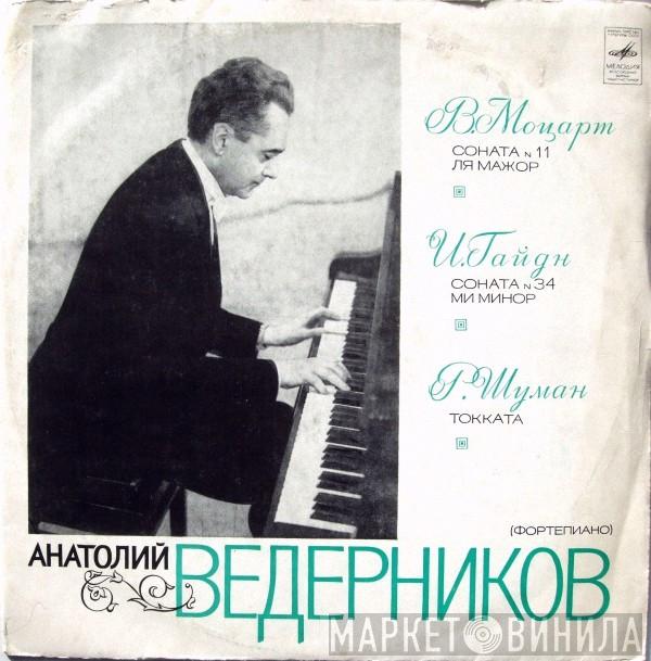 - Anatoly Vedernikov / Wolfgang Amadeus Mozart / Joseph Haydn  Robert Schumann  - Соната N 11 Ля Мажор / Соната N 34 Ми Минор / Токката