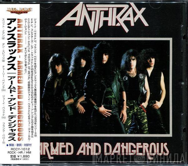 = Anthrax  Anthrax  - Armed And Dangerous = アームド・アンド・デンジャラス
