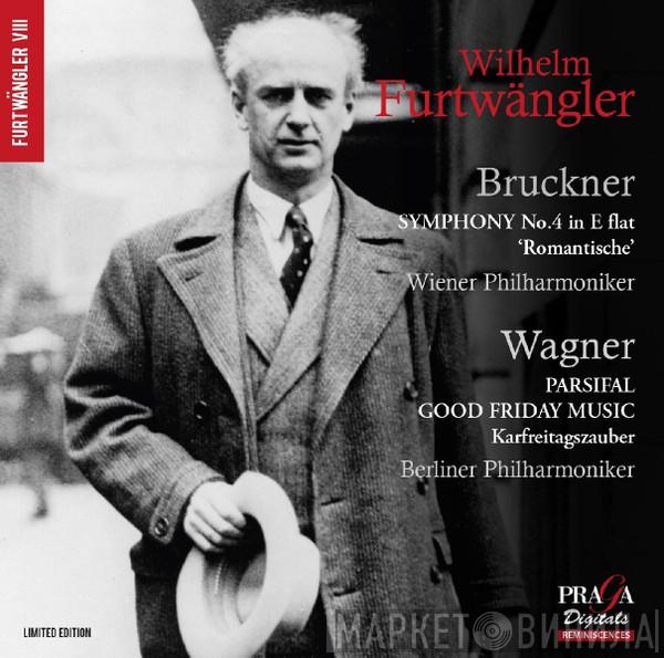 / Anton Bruckner , Richard Wagner / Wiener Philharmoniker , Berliner Philharmoniker  Wilhelm Furtwängler  - Symphony No. 4 'Romantische' / Parsifal: Good Friday Music