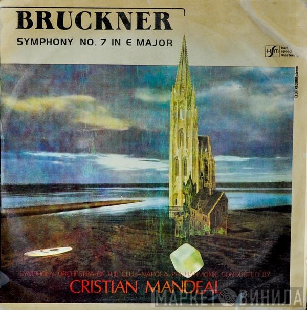 - Anton Bruckner / Conducted By Orchestra Simfonică A Filarmonicii Din Cluj-Napoca  Cristian Mandeal  - Symphony No. 7 In E Major (Simfonia Nr. 7 În Mi Major)