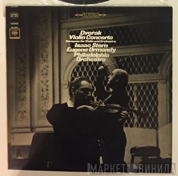 - Antonín Dvořák , Isaac Stern , Eugene Ormandy  The Philadelphia Orchestra  - Violin Concerto / Romance For Violin And Orchestra