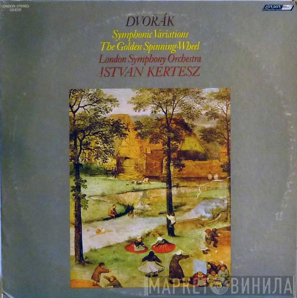 , Antonín Dvořák , István Kertész  The London Symphony Orchestra  - Symphonic Variations / The Golden Spinning-Wheel