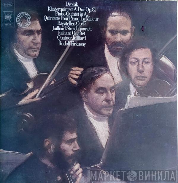 - Antonín Dvořák , Juilliard String Quartet  Rudolf Firkušný  - Klavierquintett A-dur Op. 81 = Piano Quintet In A = Quintette Pour Piano-La Majeur / Bagatellen, Op. 47