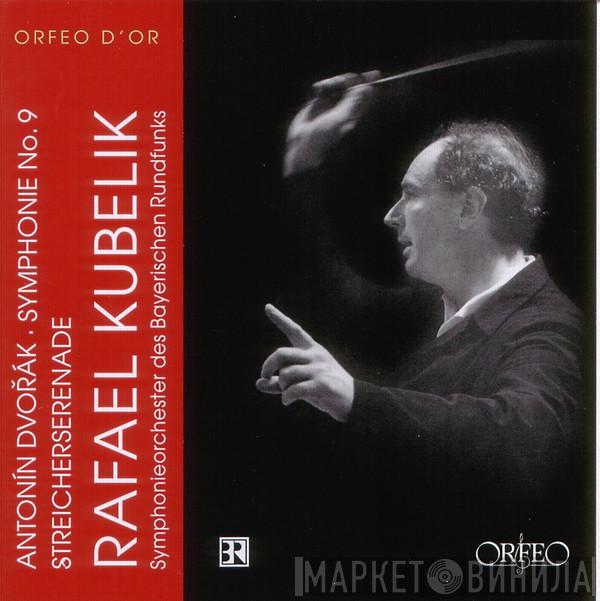 - Antonín Dvořák , Rafael Kubelik  Symphonie-Orchester Des Bayerischen Rundfunks  - Symphonie No. 9 / Streicherserenade