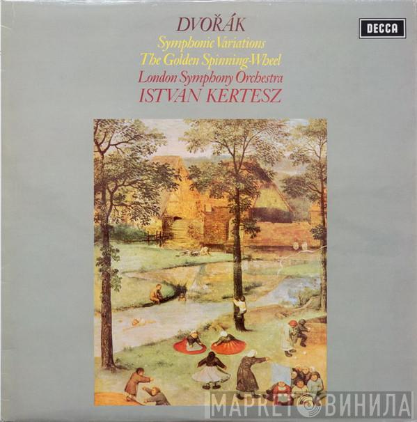 , Antonín Dvořák , The London Symphony Orchestra  István Kertész  - Symphonic Variations / The Golden Spinning-Wheel