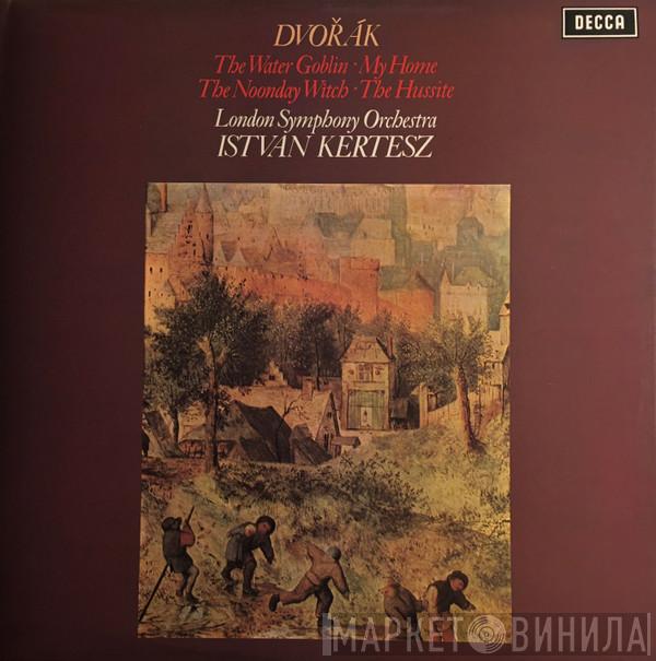 - Antonín Dvořák , The London Symphony Orchestra  István Kertész  - The Water Goblin / My Home / The Noonday Witch / The Hussite