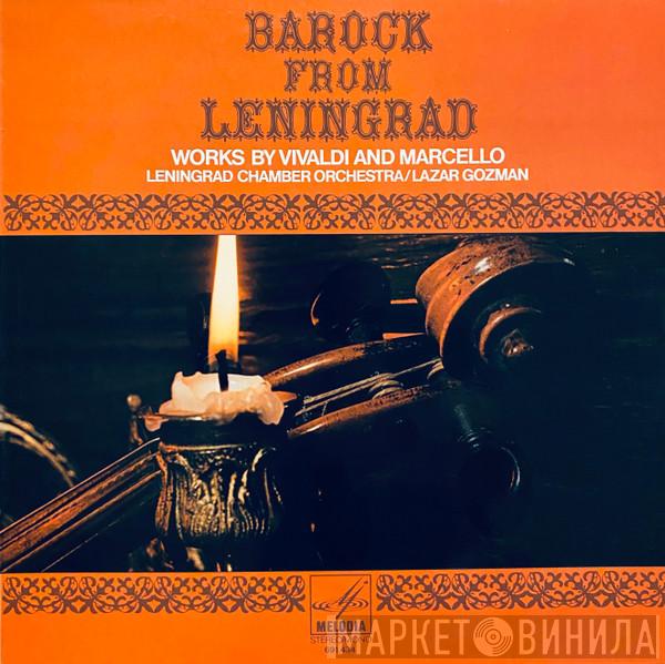 , Antonio Vivaldi - Alessandro Marcello / Leningrad Chamber Orchestra  Lazar Gosman  - Barock From Leningrad (Works By Vivaldi & Marcello)