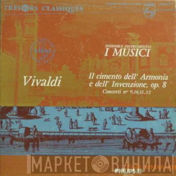 , Antonio Vivaldi  I Musici  - Il Cimento Dell' Armonia E Dell' Invenzione, Op. 8 / Concerti Nos 9, 10, 11, 12