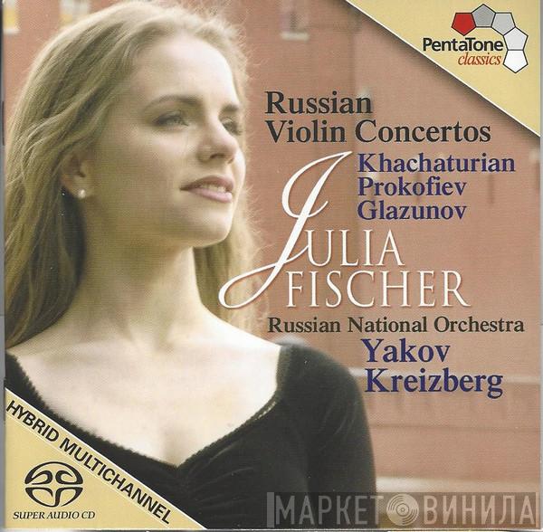 / Aram Khatchaturian / Sergei Prokofiev – Alexander Glazunov , Julia Fischer  , Russian National Orchestra  Yakov Kreizberg  - Russian Violin Concertos