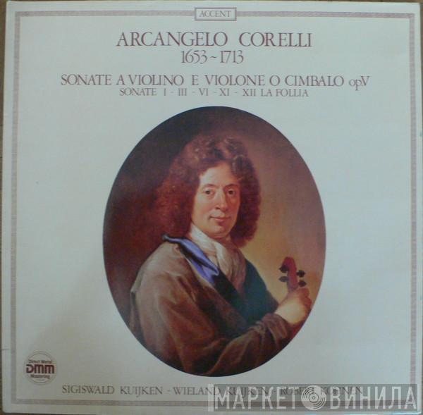 , Arcangelo Corelli , Sigiswald Kuijken , Wieland Kuijken  Robert Kohnen  - Sonate A Violino E Violone O Cimbalo Op. V / Sonate I - III - VI - XI La Follia