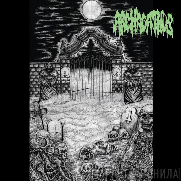 / Archagathus  Terror Firmer  - Archagathus / Horrendous Whirlwind Grindcore Fiends