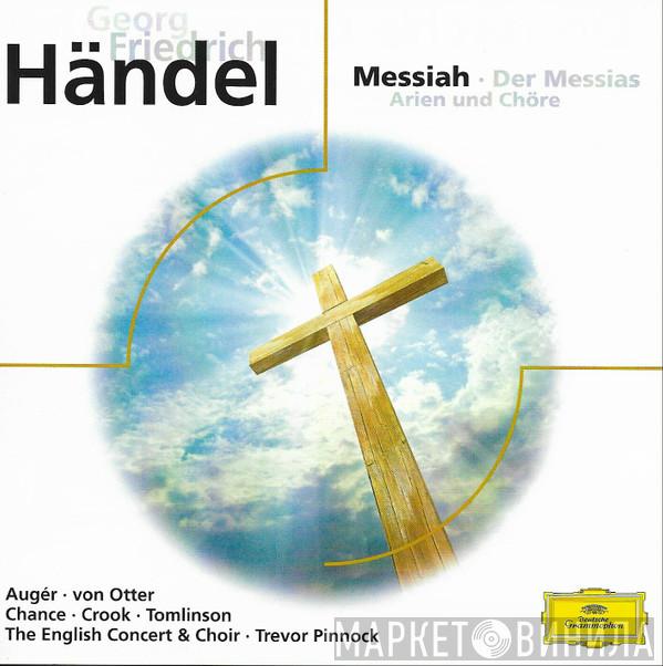 , Arleen Auger , Anne Sofie Von Otter , Michael Chance , Howard Crook / John Tomlinson  & The English Concert , The English Concert Choir  Trevor Pinnock  - Georg Friedrich Händel - Messiah (Der Messias - Arien Und Chöre)