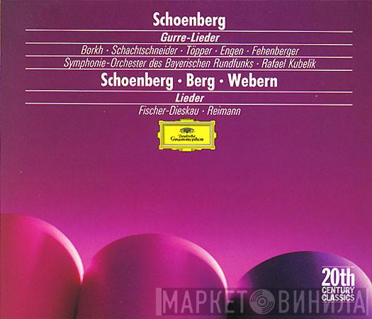 / Arnold Schoenberg / Alban Berg - Anton Webern / Rafael Kubelik  Dietrich Fischer-Dieskau  - Gurre-Lieder / Lieder