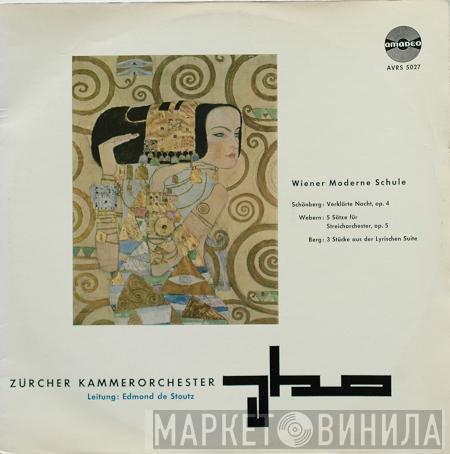 / Arnold Schoenberg / Anton Webern / Alban Berg , Zürcher Kammerorchester  Edmond De Stoutz  - Wiener Moderne Schule