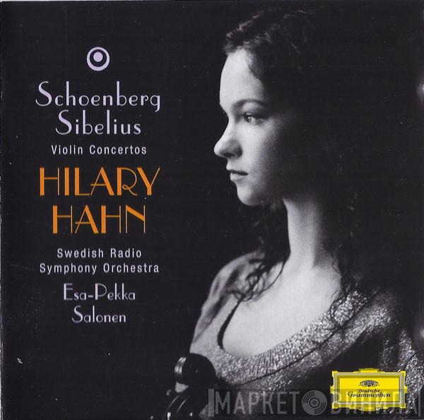 | Arnold Schoenberg | Jean Sibelius | Hilary Hahn | Sveriges Radios Symfoniorkester  Esa-Pekka Salonen  - Violin Concertos
