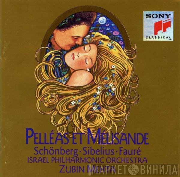 / Arnold Schoenberg / Jean Sibelius - Gabriel Fauré  Zubin Mehta  - Pelleas Et Mélisande