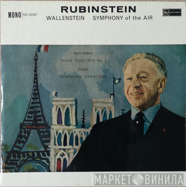 , Arthur Rubinstein , Alfred Wallenstein , Symphony Of The Air , Camille Saint-Saëns  César Franck  - Concerto No. 2 / Symphonic Variations