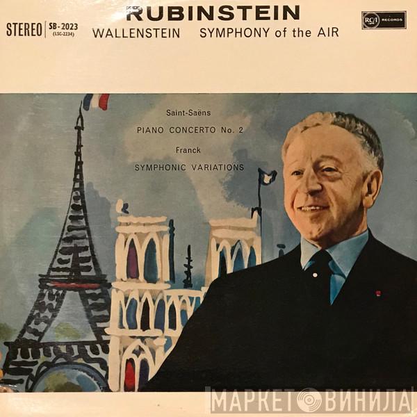• Arthur Rubinstein • Alfred Wallenstein , Symphony Of The Air / Camille Saint-Saëns  César Franck  - Piano Concerto No. 2 / Symphonic Variations