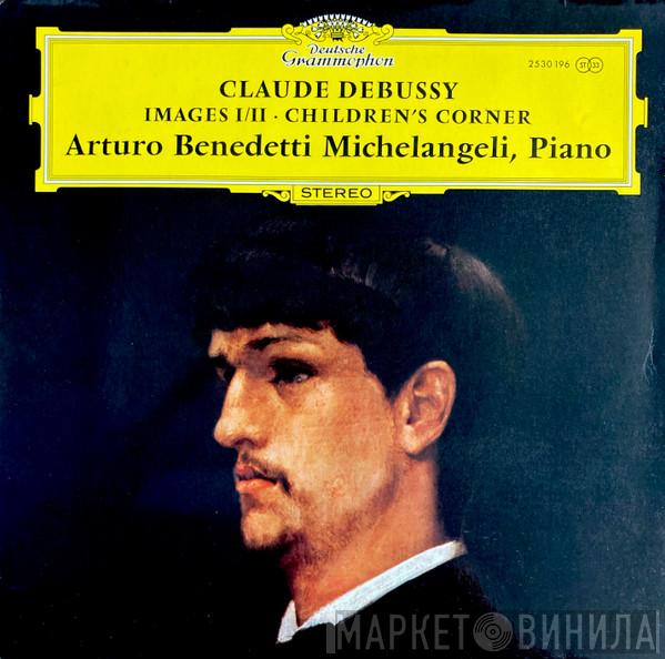 - Arturo Benedetti Michelangeli  Claude Debussy  - Images I/II · Children's Corner