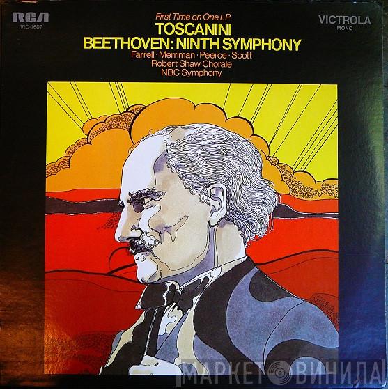 • Arturo Toscanini • Eileen Farrell • Nan Merriman • Jan Peerce • Norman Scott • The Robert Shaw Chorale / NBC Symphony Orchestra  Ludwig van Beethoven  - Ninth Symphony