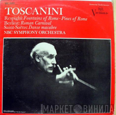 - Arturo Toscanini / Ottorino Respighi / Hector Berlioz - Camille Saint-Saëns  NBC Symphony Orchestra  - Fountains Of Rome • Pines Of Rome / Roman Carnival / Danse Macabre