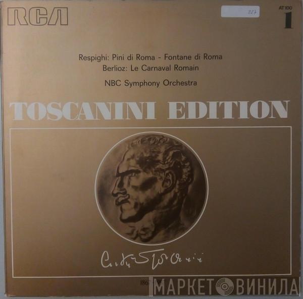 , Arturo Toscanini , Ottorino Respighi , Hector Berlioz  NBC Symphony Orchestra  - Respighi: Pini di Roma - Fontane di Roma / Berlioz: Le Carnaval Romain
