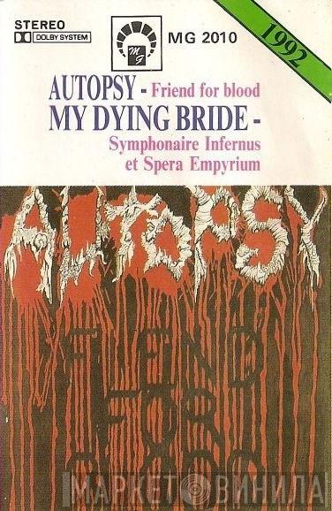 / Autopsy   My Dying Bride  - Fiend For Blood / Symphonaire Infernus Et Spera Empyrium
