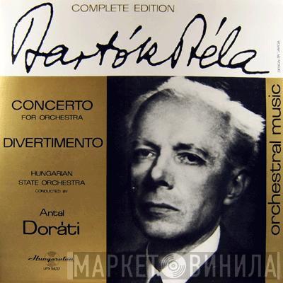 , Béla Bartók , Antal Dorati  Hungarian State Orchestra  - Concerto For Orchestra / Divertimento